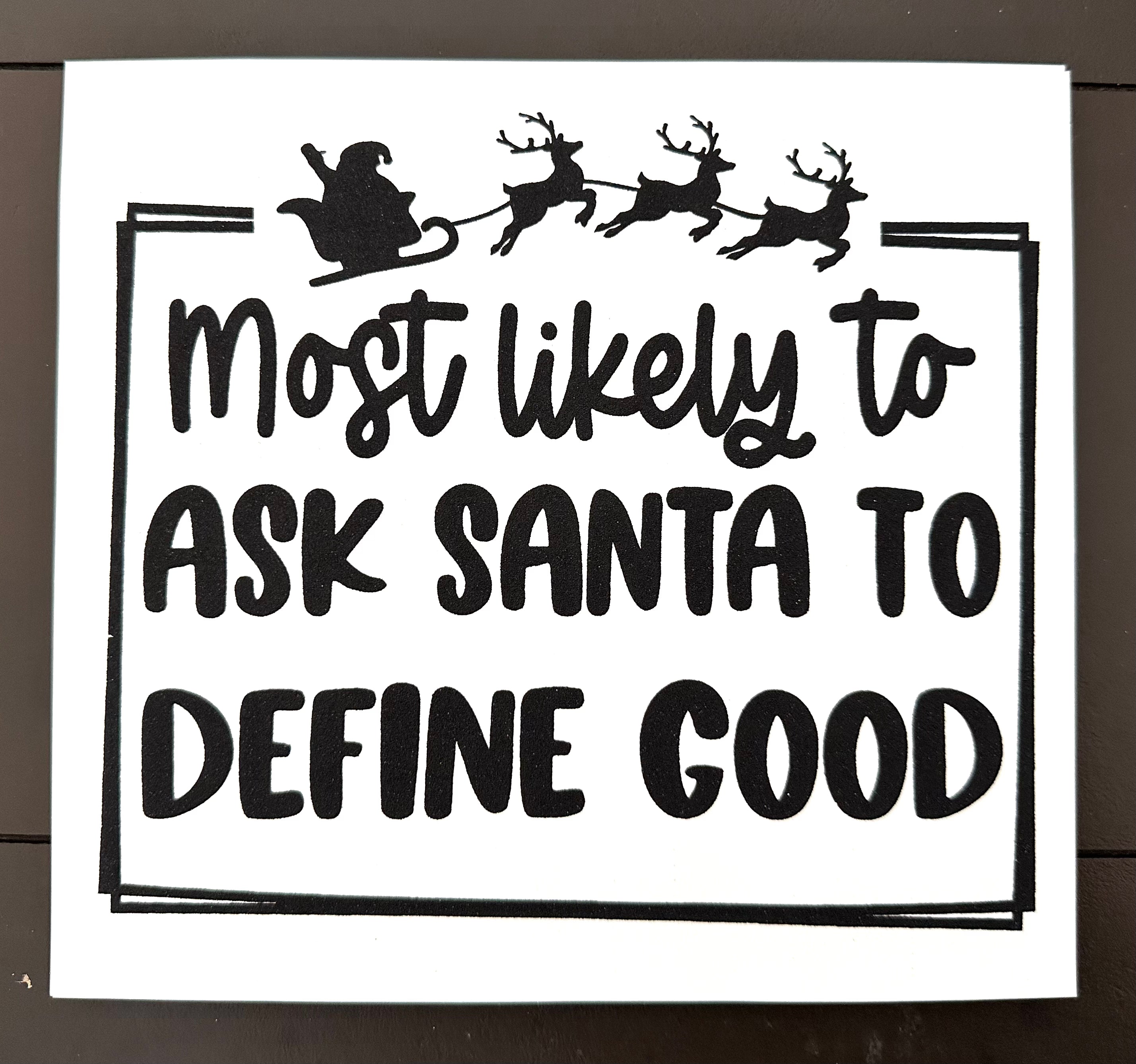 Most Likely to Ask Santa Christmas Screenprint Blanks All Day