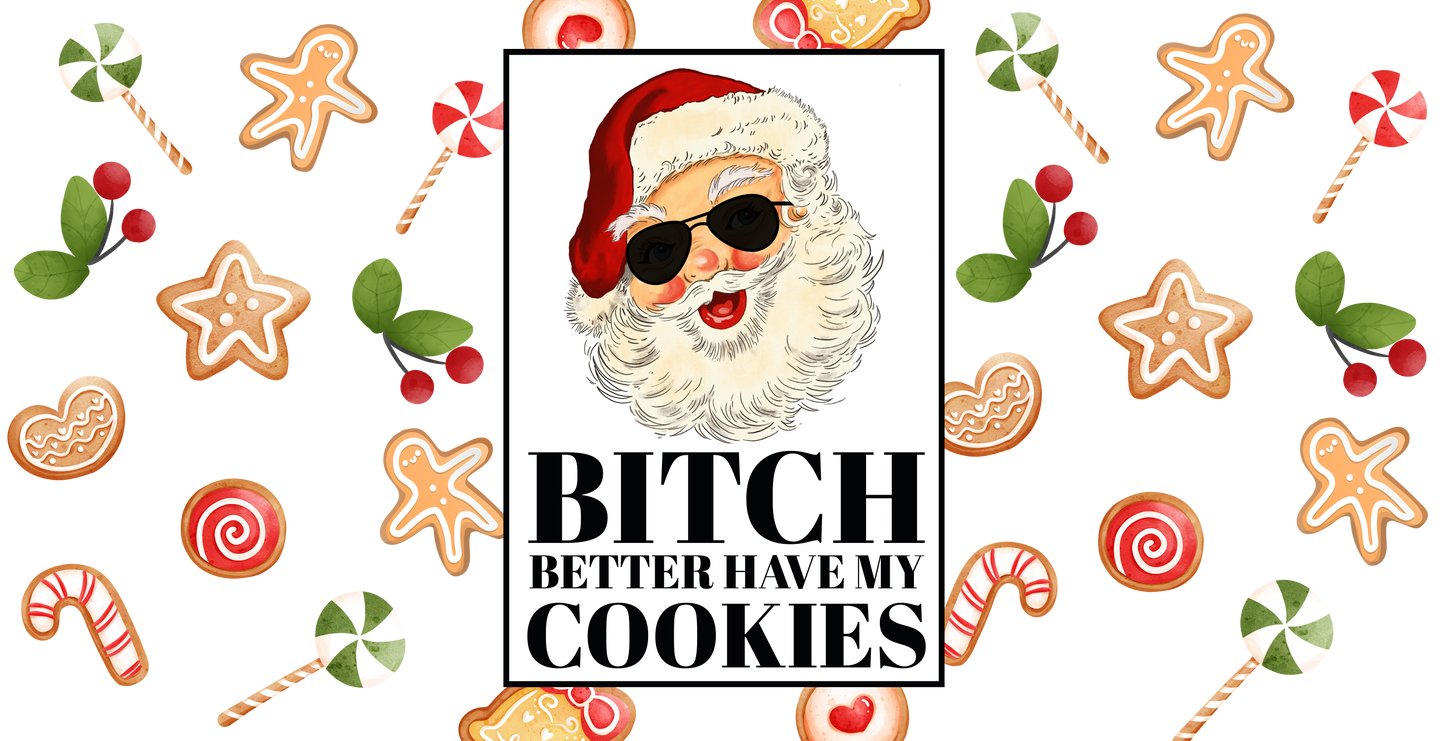 B*tch Better Have my Cookies UVDTF Cup Wrap