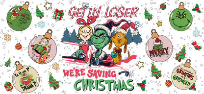 Grinchy Get in Loser Christmas UVDTF Cup Wrap