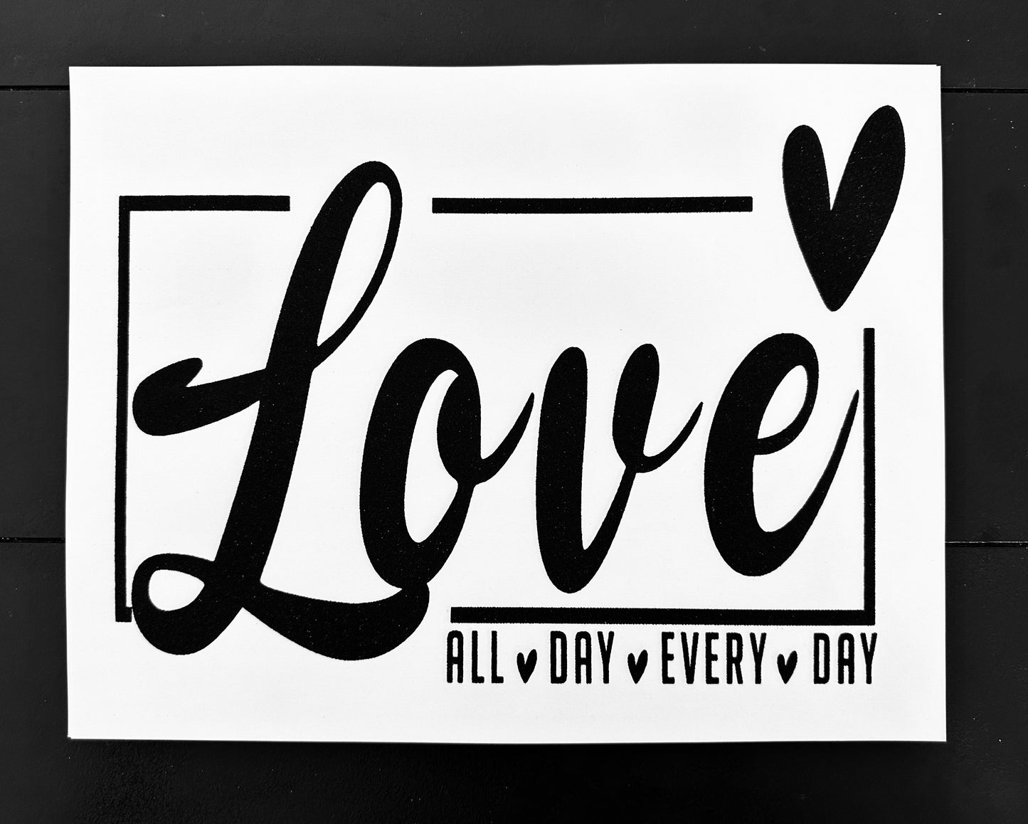 Love All Day Screenprint