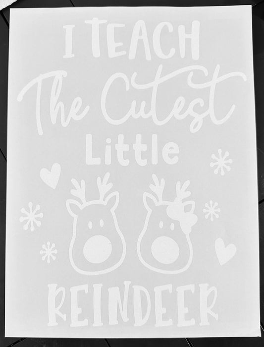 I Teach The Cutest Reindeer Screenprint
