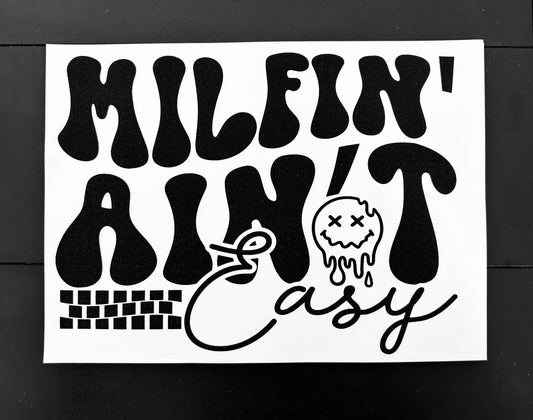 Milfin Ain’t Easy Screenprint