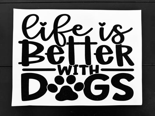 Life is Better w/Dogs Screenprint