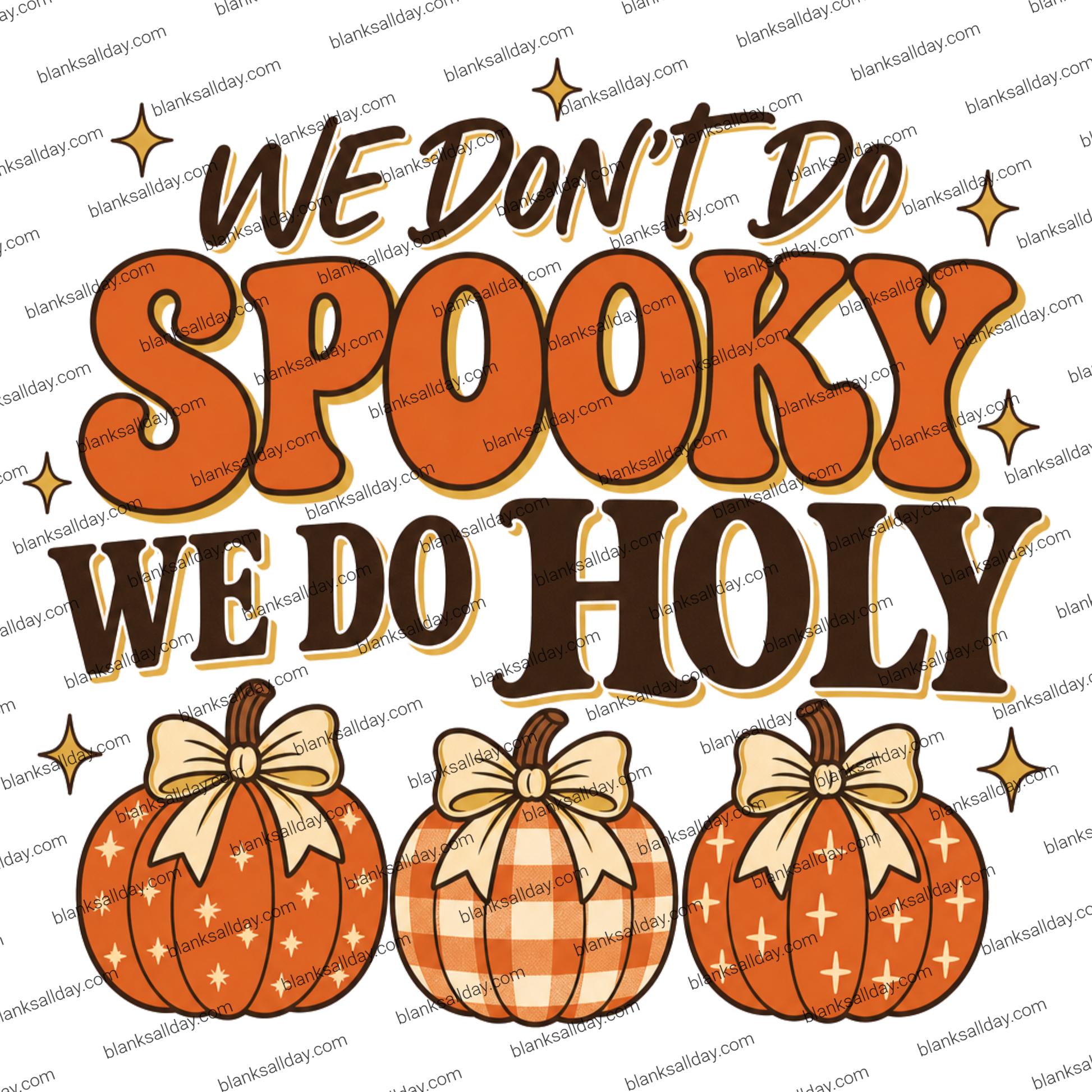 A digital graphic design featuring the text 'WE DON'T DO SPOOKY WE DO HOLY' in stylized brown and orange lettering, decorated with small gold stars. Below the text are three orange pumpkins with different patterns (stripes, gingham, and white crosses) tied with beige bows.